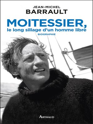 cover image of Moitessier, le long sillage d'un homme libre